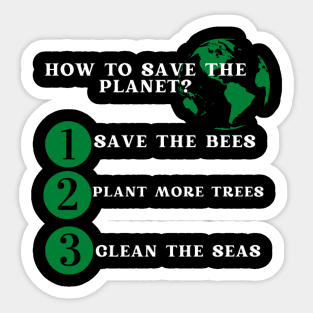 Save the Bees, Plant More Trees, Clean The Seas Sticker